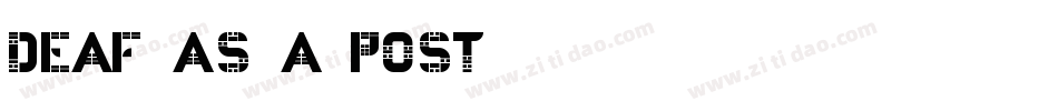 Deaf As A Post字体转换